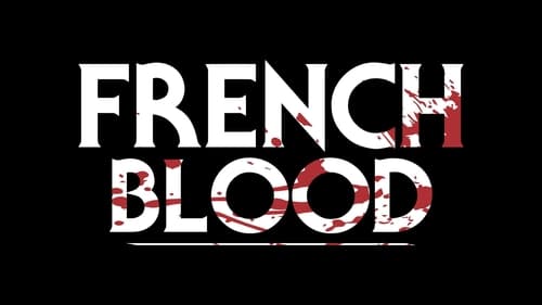 Коллекция всех эпизодов French Blood Anthology онлайн на Эмбликс